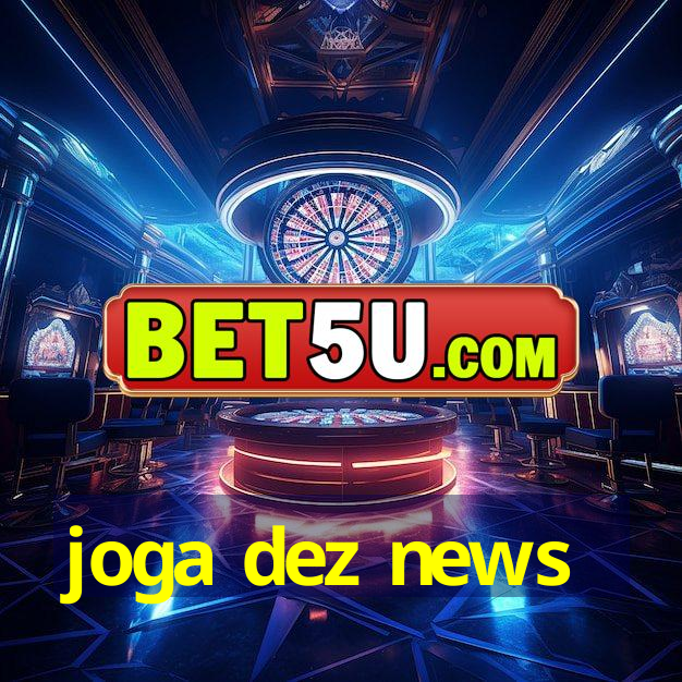 joga dez news